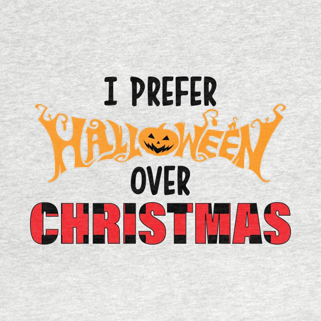 Funny Xmas I Prefer Halloween Ugly Christmas Sweater by printalpha-art